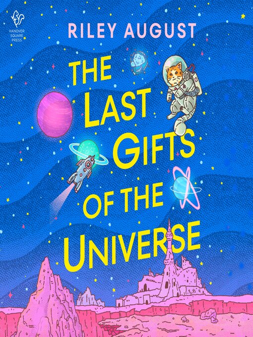 Title details for The Last Gifts of the Universe by Riley August - Available